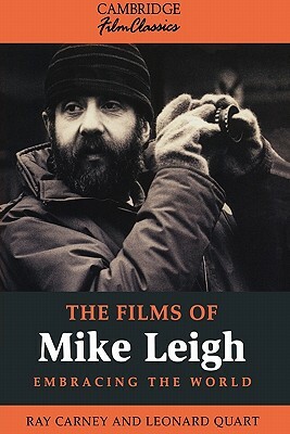 The Films of Mike Leigh by Leonard Quart, Ray Carney, Raymond Carney