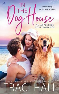 In the Dog House by Traci Hall