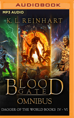 Blood Gate Omnibus: Dagger of the World, Books 4-6 by K. L. Reinhart