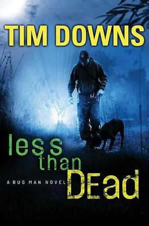 Less than Dead by Tim Downs