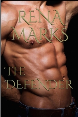 The Defender by Rena Marks