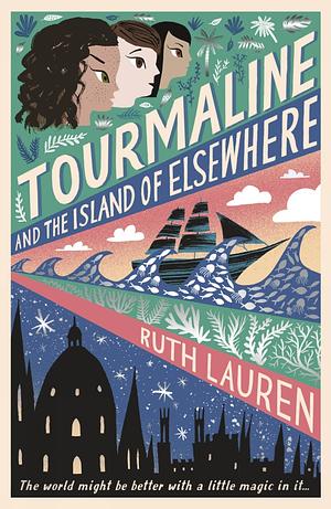 Tourmaline and The Island of Elsewhere by Ruth Lauren