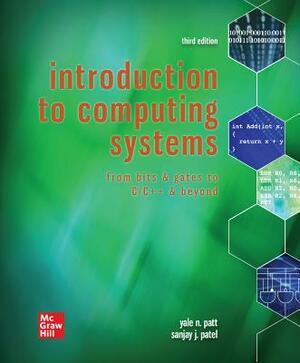 Loose Leaf for Introduction to Computing Systems: From Bits & Gates to C/C++ & Beyond by Sanjay Patel, Yale N. Patt