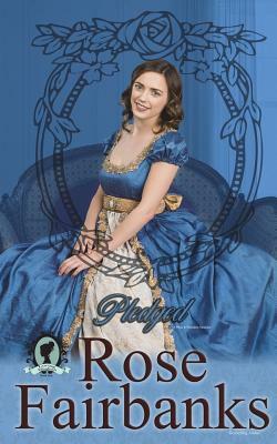 Pledged: A Pride and Prejudice Novella Variation by Rose Fairbanks