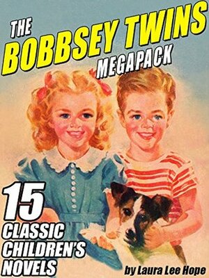 The Bobbsey Twins MEGAPACK ®: 15 Classic Children's Novels by Laura Lee Hope