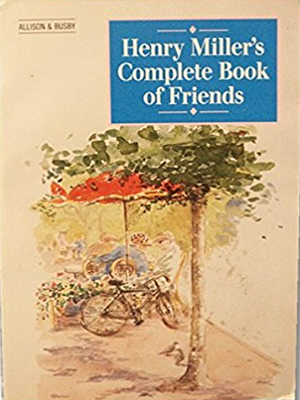 The Complete Book of Friends by Henry Miller