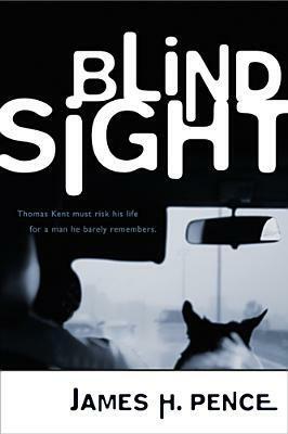 Blind Sight by James H. Pence