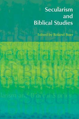 Secularism and Biblical Studies by Roland Boer