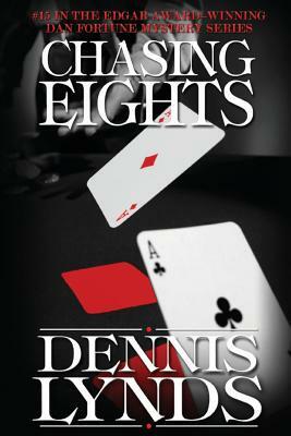 Chasing Eights: #15 in the Edgar Award-winning Dan Fortune mystery series by Dennis Lynds