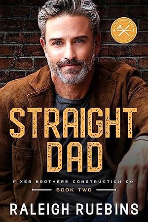 Straight Dad by Raleigh Ruebins