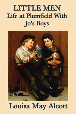 Little Men Life at Plumfield With Jo's Boys by Louisa May Alcott