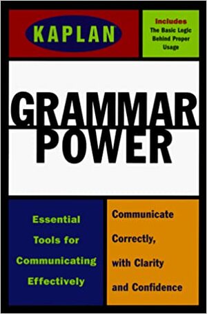 Kaplan Grammar Power: Essential Tools for Communicating Effectively by Adele Scheele, Jane Schwartz