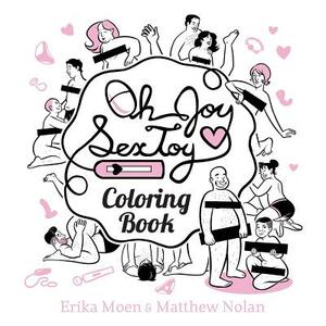 Oh Joy Sex Toy: Coloring Book by Matthew Nolan, Erika Moen
