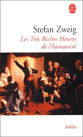 Les Très Riches Heures de l'humanité by Stefan Zweig, Alzir Hella