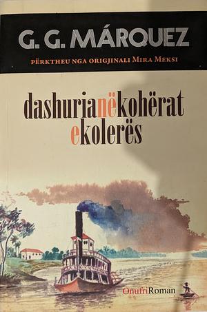 Dashuria në koherat e kolerës by Gabriel García Márquez