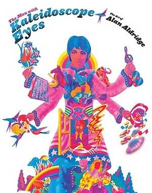 The Man with Kaleidoscope Eyes: The Art of Alan Aldridge by Alan Aldridge