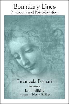 Boundary Lines: Philosophy and Postcolonialism by Emanuela Fornari