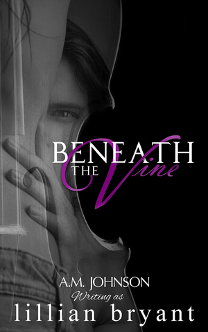 Beneath the Vine by Lillian Bryant, A.M. Johnson
