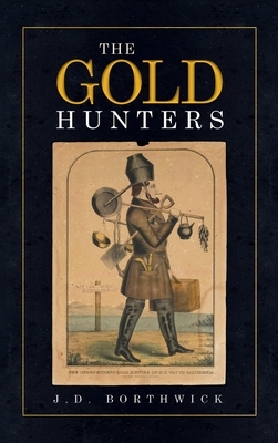 Gold Hunters by J. D. Borthwick