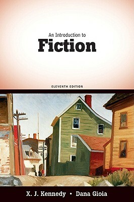 An Introduction to Fiction by Dana Gioia, Joe (X J. ). Kennedy