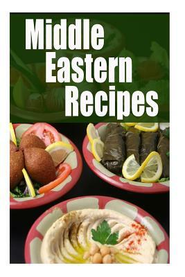 Middle Eastern Recipes: The Ultimate Guide by Amanda Ingelleri, Encore Books
