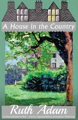 A House in the Country by Ruth Adam