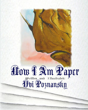 Now I Am Paper by Uvi Poznansky