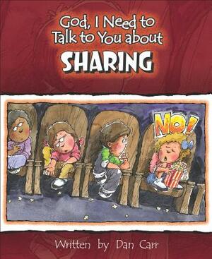 God I Need to Talk to You about Sharing by Dan Carr