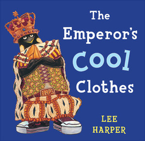 The Emperor's Cool Clothes by Lee Harper