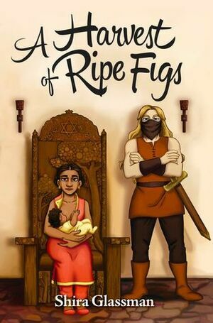 A Harvest of Ripe Figs by Shira Glassman