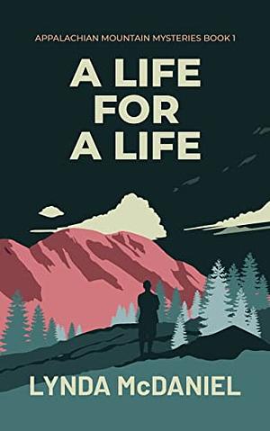 A Life for a Life: A Mystery by Lynda McDaniel