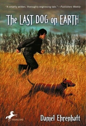 The Last Dog on Earth by Daniel Ehrenhaft