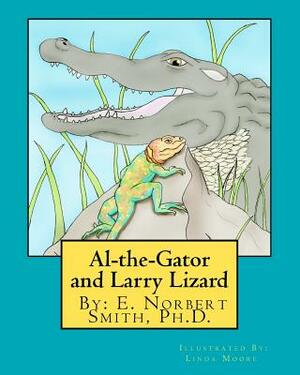 Al-the-Gator and Larry Lizard by E. Norbert Smith Ph. D.