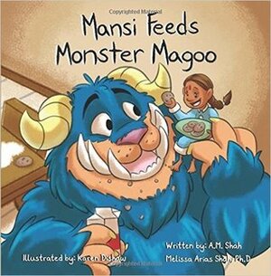 Mansi Feeds Monster Magoo by A.M. Shah