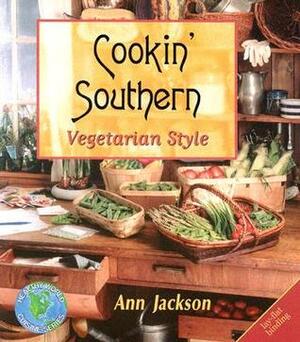 Cookin' Southern: Vegetarian Style by Ann Jackson