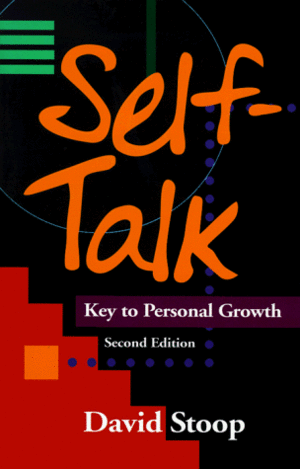 Self-Talk: Key to Personal Growth by David Stoop