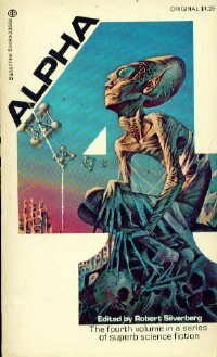 Alpha 4 by James Blish, Robert Silverberg, Norman Spinrod, Philip José Farmer, Brian W. Aldiss, William Tenn, Alfred Bester, Damon Knight, Terry Carr, R.A. Lafferty, Thomas M. Disch, Edgar Pangborn