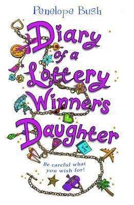 Diary of a Lottery Winner's Daughter by Penelope Bush