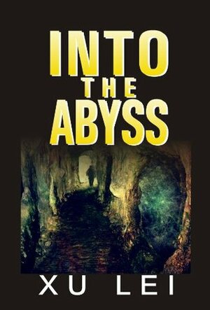 Into the Abyss by Gabriel Ascher, Lei Xu