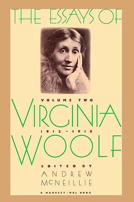 The Essays, Vol. 2: 1912-1918 by Virginia Woolf, Andrew McNeillie