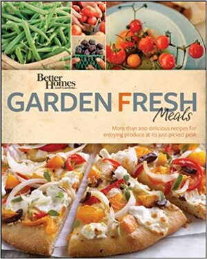 Better Homes and Gardens Garden Fresh Meals by Better Homes and Gardens