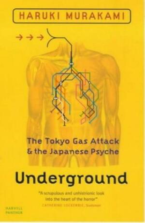 Underground: The Tokyo Gas Attack And The Japanese Psyche by Haruki Murakami