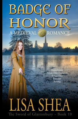 Badge Of Honor - A Medieval Romance by Lisa Shea