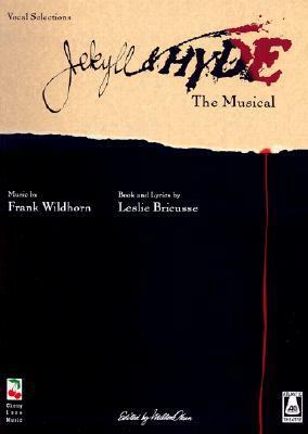 Jekyll and Hyde, The Musical by Frank Wildhorn, Leslie Bricusse