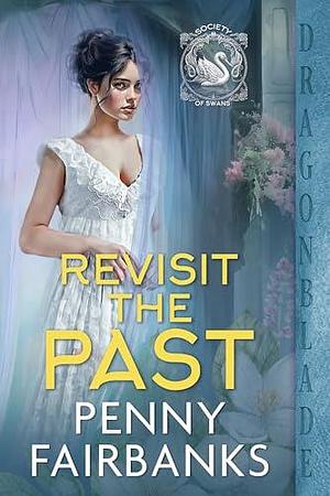 Revisit the Past by Penny Fairbanks, Penny Fairbanks