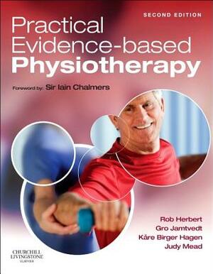 Practical Evidence-Based Physiotherapy by Gro Jamtvedt, Robert Herbert, Kåre Birger Hagen