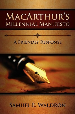 MacArthur's Millennial Manifesto by Samuel E. Waldron