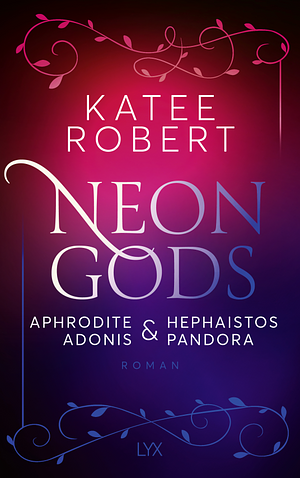 Neon Gods - Aphrodite & Hephaistos & Adonis & Pandora by Katee Robert