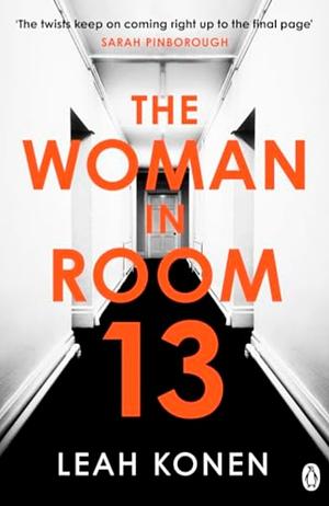 The Woman In Room 13 by Leah Konen