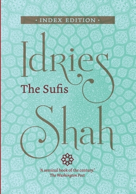 The Sufis: Index Edition by Idries Shah